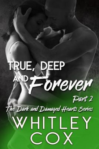 True, Deep and Forever: Part 2