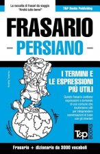 Frasario Italiano-Persiano e vocabolario tematico da 3000 vocaboli