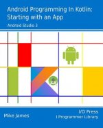 Android Programming in Kotlin: Starting With An App