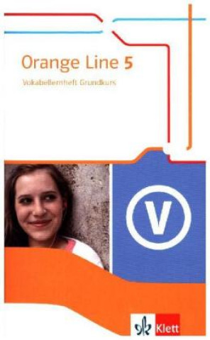 Orange Line 5 - 9. Klasse, Vokabellernheft Grundkurs