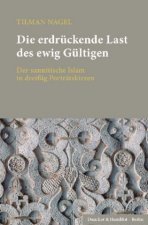 Die erdrückende Last des ewig Gültigen