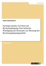 Earnings Quality im Fokus der Rechnungslegung. Eine kritische Würdigung der Konzepte zur Messung der Rechnungslegungsqualität
