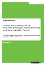 Genetische Algorithmen für die Strukturberechnung und die Optimierung strukturmechanischer Bauteile