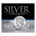 Silver: Everything You Need to Know to Buy and Sell Today