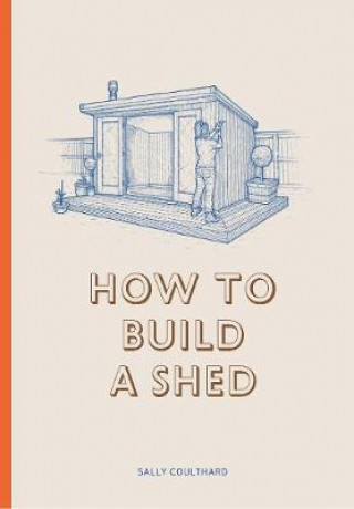 How to Build a Shed (Sally Coulthard)()