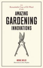 Remarkable Case of Dr Ward and Other Amazing Garden Innovations