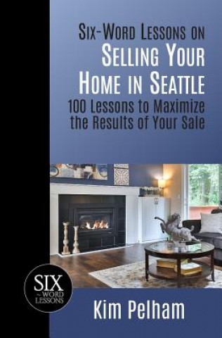 Six-Word Lessons on Selling Your Home in Seattle