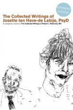 The Collected Writings of Josette Ten Have-de Labije PsyD: A Companion Volume to the Collected Writings of Robert J. Neborsky MD