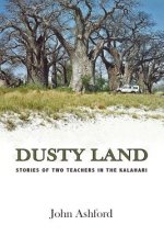 Dusty Land: Stories of two teachers in the Kalahari