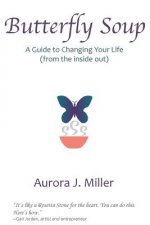 Butterfly Soup: a guide to changing your life