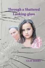 Through a Shattered Looking-glass