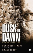Dusk to Dawn: Demonetisation