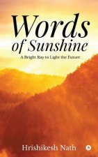 Words of Sunshine: A Bright Ray to Light the Future