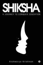 Shiksha: A Journey to Conquer Education