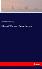 Life and Works of Pierre Larivey
