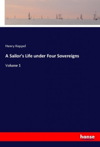 A Sailor's Life under Four Sovereigns