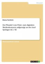 Der Wandel vom Print- zum digitalen Medienkonzern aufgezeigt an der Axel Springer AG / SE
