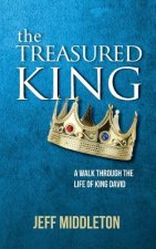 The Treasured King: A Walk Through the Life of King David