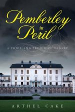 Pemberley in Peril: A Pride and Prejudice Vagary