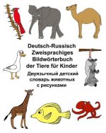 Deutsch-Russisch Zweisprachiges Bildwörterbuch der Tiere für Kinder