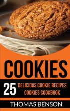 Cookies: 25 Delicious Cookie Recipes Cookies Cookbook