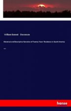 Historical and Descriptive Narrative of Twenty Years' Residence in South America