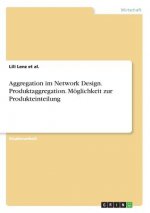 Aggregation im Network Design. Produktaggregation. Möglichkeit zur Produkteinteilung