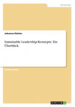 Sustainable Leadership-Konzepte. Ein Überblick