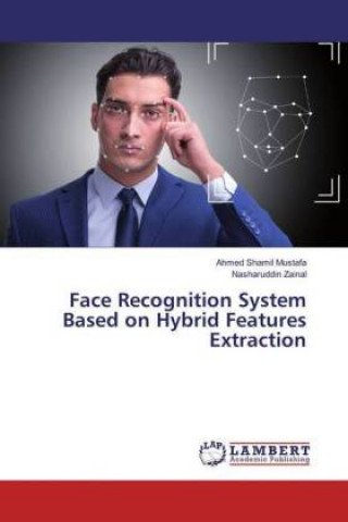 Face Recognition System Based on Hybrid Features Extraction