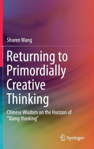 Returning to Primordially Creative Thinking