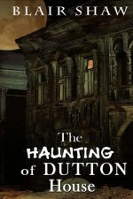 The Haunting of Dutton House