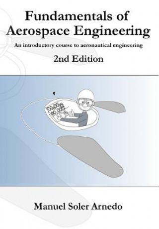 Fundamentals of Aerospace Engineering (2nd Edition): An introductory course to aeronautical engineering