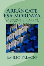 Arrancate esa mordaza: Reformar o derogar la ley Orgánica de Comunicación en Ecuador