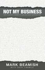 Not My Business: How I gave my company to God and what happened next