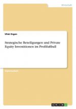 Strategische Beteiligungen und Private Equity Investitionen im Profifußball
