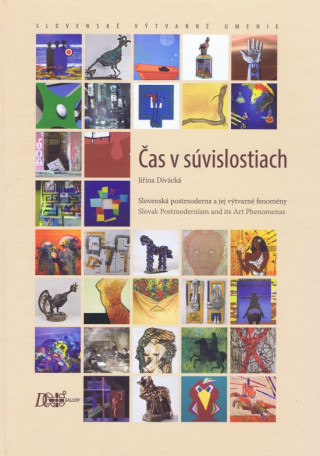 Čas v súvislostiach - Slovenská postmoderna a jej výtvarné fenomény