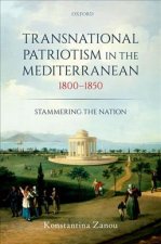 Transnational Patriotism in the Mediterranean, 1800-1850