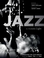 Jazz in Available Light: Illuminating the Jazz from the 1960s, 70s and 80s