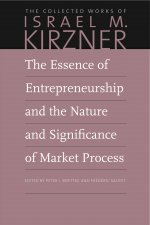 Essence of Entrepreneurship and the Nature and Significance of Market Process