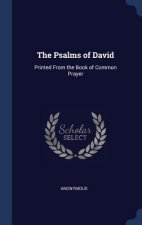 THE PSALMS OF DAVID: PRINTED FROM THE BO