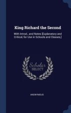 KING RICHARD THE SECOND: WITH INTROD., A