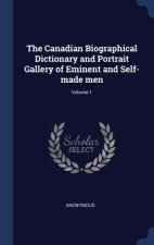 THE CANADIAN BIOGRAPHICAL DICTIONARY AND