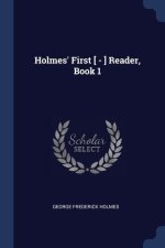 HOLMES' FIRST [ - ] READER, BOOK 1