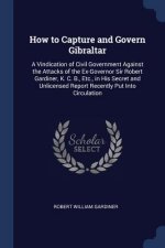 HOW TO CAPTURE AND GOVERN GIBRALTAR: A V