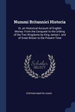 NUMMI BRITANNICI HISTORIA: OR, AN HISTOR