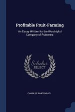 PROFITABLE FRUIT-FARMING: AN ESSAY WRITT