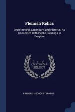FLEMISH RELICS: ARCHITECTURAL, LEGENDARY
