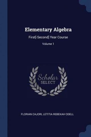 ELEMENTARY ALGEBRA: FIRST[-SECOND] YEAR