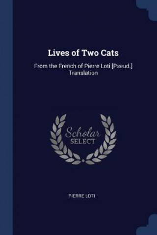 LIVES OF TWO CATS: FROM THE FRENCH OF PI