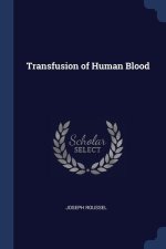TRANSFUSION OF HUMAN BLOOD